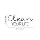 Vinyl Wall Art Decal - Clean Your Life - 11" x 25" - Modern Motivational Quote Sticker For Home School Classroom Living Room Work Office Bedroom Decor 4