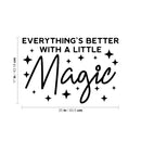 Vinyl Wall Art Decal - Everything's Better With A Little Magic - Trendy Motivational Cute Quote Sticker For Couples Bedroom Home School Classroom Office Kids Room Decor 4