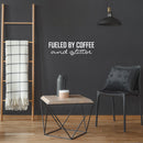 Vinyl Wall Art Decal - Fueled By Coffee And Glitter - 7.5" x 25" - Trendy Inspirational Funny Cafe Quote Sticker for Home Kitchen Living Room Store Work Office Kitchenette Decor 3