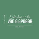 Vinyl Wall Art Decal - Esta Luz No La Van A Apagar / This Light Will Not Be Turned Off - 8.5" x 25" - Fun Good Vibes Spanish Quote Sticker For Bedroom Closet Living Room Decor 1