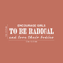 Vinyl Wall Art Decal - Encourage Girls To Be Radical And Love Their Bodies - 8" x 25" - Body Positive Trendy Inspirational Feminism Quote Sticker For Home Office Bedroom Store Decor 4