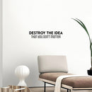 Vinyl Wall Art Decal - Destroy The Idea That You Don't Matter - 5" x 25" - Inspiring Positive Self Esteem Quote Sticker For Bedroom Closet School Office Coffee Shop Decor 2