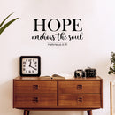 Vinyl Wall Art Decal - Hope Anchors The Soul - Hebrews 6:19 - 13" x 25" - Modern Lovely Spiritual Bible Verse Sticker For Home Bedroom Closet Living Room Religious Center Decor 2