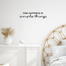 Vinyl Wall Art Decal - Find Happiness In Simple Things - 6" x 25" - Modern Inspirational Positive Quote Sticker For Home Office Bedroom Living Room Kids Room Coffee Shop Decor 2