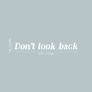 Vinyl Wall Art Decal - Don't Look Back - 2" x 20" - Trendy Motivating Positive Lifestyle Quote Sticker For Home Bedroom Closet Living Room School Office Gym Fitness Decor 4