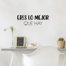 Vinyl Wall Art Decal - Eres Lo Mejor Que Hay / You Are The Best There Is - 8.5"x 25" - Inspiring Lovely Positive Spanish Quote Sticker For Home Bedroom Closet Classroom Office Decor 3