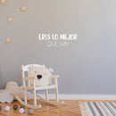 Vinyl Wall Art Decal - Eres Lo Mejor Que Hay / You Are The Best There Is - 8.5"x 25" - Inspiring Lovely Positive Spanish Quote Sticker For Home Bedroom Closet Classroom Office Decor 3