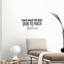 Vinyl Wall Art Decal - Haz Más De Eso Que Te Hace Feliz / Do More Of That Which Makes You Happy- 13. Cute Inspirational Spanish Quote Sticker For Home School Office Decor 2