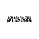 Vinyl Wall Art Decal - Dicen Que Al Final Ganan Los Que Se Atreven / They Say That In The End Those Who Dare Win - 6" x 25" - Positive Spanish Quote Sticker For Home School Office Decor 1