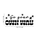 Vinyl Wall Art Decal - Go Your Own Way - 10" x 25" - Trendy Fun Motivating Lovely Quote Sticker For Home Bedroom Closet Living Room Playroom School Office Coffee Shop Decor 4