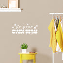 Vinyl Wall Art Decal - Go Your Own Way - 10" x 25" - Trendy Fun Motivating Lovely Quote Sticker For Home Bedroom Closet Living Room Playroom School Office Coffee Shop Decor 3