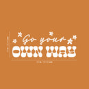 Vinyl Wall Art Decal - Go Your Own Way - 10" x 25" - Trendy Fun Motivating Lovely Quote Sticker For Home Bedroom Closet Living Room Playroom School Office Coffee Shop Decor 4