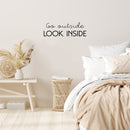 Vinyl Wall Art Decal - Go Outside Look Inside - Trendy Inspirational Optimism Spiritual Quote Sticker For Home Office Living Room Bedroom Closet Decor 2