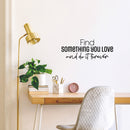 Vinyl Wall Art Decal - Find Something You love And Do It Forever - 10" x 25" - Trendy Lovely Optimistic Quote Sticker For Bedroom Closet Living Room Office School Coffee Shop Decor 2