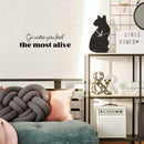 Vinyl Wall Art Decal - Go Were You Feel The Most Alive - 7" x 25" - Trendy Lovely Inspiring Quote Sticker For Bedroom Living Room Closet Living Room School Office Coffee Shop Decor 3