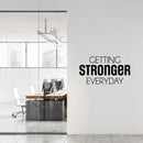 Vinyl Wall Art Decal - Getting Stronger Everyday - 16.5" x 30" - Trendy Motivating Positive Healthy Quote Sticker For Home Workout Room Yoga Dance Center Gym Fitness Lifestyle Decor 2