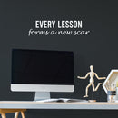 Vinyl Wall Art Decal - Every Lesson Forms A New Scar - 6" x 25" - Modern Motivational Positive Life Quote Sticker For Home Office Bedroom Closet Living Room Coffee Shop Decor 2