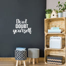 Vinyl Wall Art Decal - Don't Doubt Yourself - 17" x 21.5" - Trendy Motivating Positive Self Esteem Quote Sticker For Home Bedroom Licing Room School Office Gym Fitness Lifestyle Decor 3