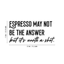 Vinyl Wall Art Decal - Espresso May Not Be The Answer - 14" x 30" - Trendy Sarcasm Funny Cafe Quote Sticker For Home Kitchen Bedroom Store Living Room Work Office Decor 4