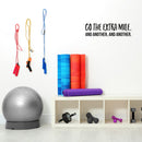 Vinyl Wall Art Decal - Go The Extra Mile And Another And Another - Motivational Optimistic Quote Sticker For Bedroom Exercise Work Office Home Gym Decor 3