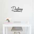 Vinyl Wall Art Decal - Destroy The Patriarchy - 12" x 25" - Trendy Inspirational Feminism Quote Sticker For Women Home School Office Bedroom Feminist Woman Store Decor 2