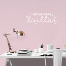 Vinyl Wall Art Decal - Hecha Para Brillar / Made To Shine - 9" x 25" - Trendy Motivational Feminism Spanish Quote Sticker For Girls Home Office Bedroom Living Room Decor 2