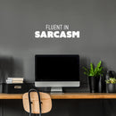 Vinyl Wall Art Decal - Fluent In Sarcasm - 7" x 25" - Trendy Positive Funny Adult Joke Quote Sticker For Home Bedroom Living Room Office Coffee Shop Storefront Decor 2