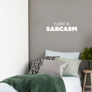 Vinyl Wall Art Decal - Fluent In Sarcasm - 7" x 25" - Trendy Positive Funny Adult Joke Quote Sticker For Home Bedroom Living Room Office Coffee Shop Storefront Decor 3