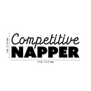 Vinyl Wall Art Decal - Competitive Napper - 9" x 25" - Modern Inspirational Funny Lovely Quote Sticker For Home Baby Room Nursery Playroom Kids Room Daycare Kindergarten Decor 3