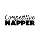 Vinyl Wall Art Decal - Competitive Napper - 9" x 25" - Modern Inspirational Funny Lovely Quote Sticker For Home Baby Room Nursery Playroom Kids Room Daycare Kindergarten Decor 4
