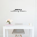 Vinyl Wall Art Decal - Hope Is A Walking Dream - Modern Lovely Inspirational Quote Sticker For Home Bedroom Living Room Playroom Classroom Office Coffee Shop Decor 3