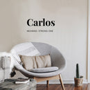 Vinyl Wall Art Decal - Carlos Meaning - 12" x 25" - Motivational Positive Good Vibes Quote Sticker For Home Bedroom Living Room Kids Room Playroom Classroom School Office Coffee Shop Decor 3