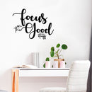 Vinyl Wall Art Decal - Focus On The Good Stuff - 15" x 20" - Trendy Motivational Positive Vibes Quote Sticker For Home Bedroom Living Room Office School Classroom Coffee Shop Decor 3