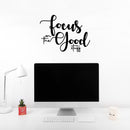 Vinyl Wall Art Decal - Focus On The Good Stuff - 15" x 20" - Trendy Motivational Positive Vibes Quote Sticker For Home Bedroom Living Room Office School Classroom Coffee Shop Decor 2