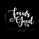 Vinyl Wall Art Decal - Focus On The Good Stuff - 15" x 20" - Trendy Motivational Positive Vibes Quote Sticker For Home Bedroom Living Room Office School Classroom Coffee Shop Decor 4