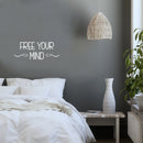 Vinyl Wall Art Decal - Free Your Mind - 9.5" x 25" - Trendy Inspirational Positive Lifestyle Quote Sticker For Bedroom Closet Living Room Office School Classroom Coffee Shop Decor 3