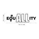 Vinyl Wall Art Decal - EquALLity - 4" x 15" - Trendy Inspirational Positive Equality Gender Quote Sticker For Home Living Room Office School Classroom Coffee Shop LGBT Pride Decor 4