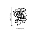Vinyl Wall Art Decal - Don't Waste Your Time - 28" x 22" - Motivating Positive Lifestyle Cool Design Quote Sticker For Home Bedroom Living Room School Classroom Office Coffee Shop Decor 4