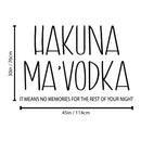 Vinyl Wall Art Decal - Hakuna Ma'Vodka - Trendy Sarcastic Funny Adult Joke Quote Sticker For Home Kitchen Dining Room Bar Restaurant Storefront Decor 4