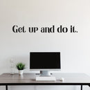 Vinyl Wall Art Decal - Get Up And Do It - Inspirational Modern Positive Vibes Quote Sticker For Home Kids Bedroom Playroom Classroom School Office Gym Fitness Decor 2