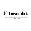 Vinyl Wall Art Decal - Get Up And Do It - 12" x 69" - Inspirational Modern Positive Vibes Quote Sticker For Home Kids Bedroom Playroom Classroom School Office Gym Fitness Decor 4
