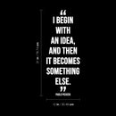 Vinyl Wall Art Decal - I Begin With An A Idea  - 31" x 12" - Motivational Trendy Good Vibes Quote Stocker For Bedroom Kids Room Playroom Classroom Library  School Office Coffee Shop Decor 4