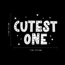 Vinyl Wall Art Decal - Cutest One - 11.5" x 16" - Lovely Fun Inspiring Trendy Kids Quote Sticker For Toddlers Bedroom Baby's Nursery Playroom Family Room Daycare Kindergarten Decor 4