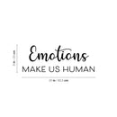 Vinyl Wall Art Decal - Emotions Make Us Humans - 9" x 25" - Modern Inspirational Lovely Quote Sticker For Home Bedroom Family Room Playroom Classroom Daycare Kindergarten Decor 4