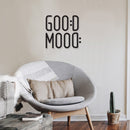 Vinyl Wall Art Decal - Good Mood - 24" x 25" - Modern Funny Inspiring Positive Vibes Quote Sticker For Home Bedroom Playroom School Classroom Office Coffee Shop Gym Fitness Decor 2