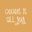 Vinyl Wall Art Decal - Count It All Joy - 16.5" x 21.5" - Trendy Lovely Fun Inspirational Quote Sticker For Toddlers Bedroom Baby's Nursery Playroom Family Room Daycare Kindergarten Decor 1