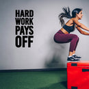 Vinyl Wall Art Decal - Hard Work Pays Off - 35" x 17" - Trendy Motivational Positive Healthy Quote Sticker For Office Workout Room Yoga CrossFit Center Gym Fitness Lifestyle Decor 2