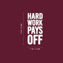 Vinyl Wall Art Decal - Hard Work Pays Off - 35" x 17" - Trendy Motivational Positive Healthy Quote Sticker For Office Workout Room Yoga CrossFit Center Gym Fitness Lifestyle Decor 4