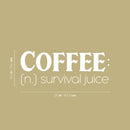 Vinyl Wall Art Decal - Coffee: Survival Juice - 9.5" x 25" - Trendy Funny Motivational Caffeine Lovers Quote Sticker For Home Kitchen Office Coffee Shop Restaurant Storefront Decor 4