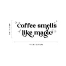 Vinyl Wall Art Decal - Coffee Smells Like Magic - - Trendy Fun Caffeine Lovers Quote Sticker For Home Living Room Kitchen Office Coffee Shop Restaurant Storefront Decor 4
